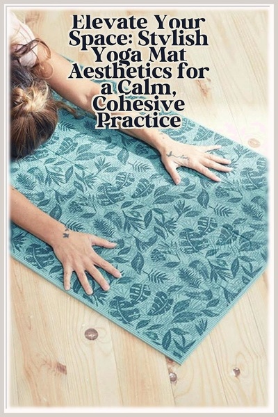 A top-down, aesthetic view of a yoga mat with a leaf pattern, featuring a user stretching to create a sense of calm and cohesive practice.